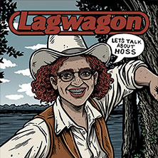 Lagwagon - Let's talk about Hoss 08.08.2026 SUBSTAGE Karlsruhe