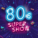 Premium Arrangement - 80s Super Show - live & on stage! 2027