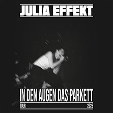 Julia Effekt - In den Augen das Parkett 09.04.2026 Alte Hackerei