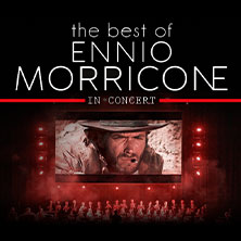 The Best of Ennio Morricone - Milano Festival Opera 30.01.2027 Stadthalle Karlsruhe