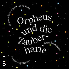 Orpheus und die Zauberharfe 17.07.2027 Badisches Staatstheater Karlsruhe