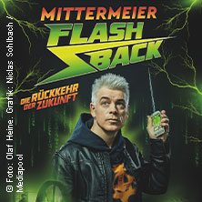 Michael Mittermeier: FLASHBACK - Die Rückkehr der Zukunft 09.12.2025 Rantastic Livebühnen & Eventlocations
