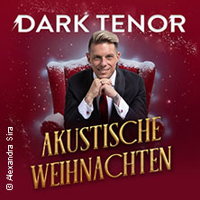 The Dark Tenor - Akustische Weihnachten 06.12.2026 Stadthalle Karlsruhe