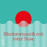 Rheinromantik mit roter Nase