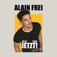 Alain Frei - Jetzt! 25.09.2027 Stadthalle Karlsruhe