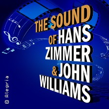 The Sound of Hans Zimmer & John Williams 12.03.2026 Schwarzwaldhalle im Kongresszentrum Karlsruhe