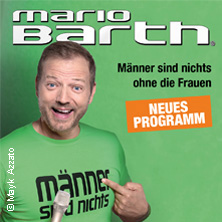 Mario Barth - Männer sind nichts ohne die Frauen 20.11.2026 Schwarzwaldhalle im Kongresszentrum Karlsruhe