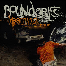 Boundaries - Yearning The Unbeautiful After Tour Europe 2027 03.04.2027 Essigfabrik