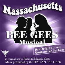 Massachusetts - Bee Gees Musical 07.03.2027 Schwarzwaldhalle im Kongresszentrum Karlsruhe