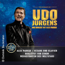 Die Hommage an Udo Jürgens - Das Konzert mit Alex Parker & special guest 06.01.2027 Jugendstil-Festhalle