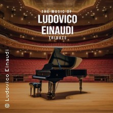 The Music of Ludovico Einaudi - Tribute-Klavierkonzert 12.01.2027 Theatersaal in der Reithalle