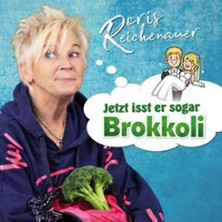 Doris Reichenauer - Jetzt isst er sogar Brokkoli 08.01.2027 Reithalle Rastatt
