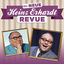 Die neue Heinz Erhardt Revue 17.01.2027 Stadthalle Karlsruhe