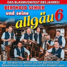 Berthold Schick und seine Allgäu 6