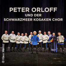 Peter Orloff & Schwarzmeer Kosaken Chor - Die Abschiedstournee Karlsruhe