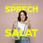 Sprechsalat - Anna-Maria Live - Das Podcast Event - Vol. #3