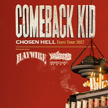 Comeback Kid - Chosen Hell Euro Tour 2027 15.01.2027 SUBSTAGE Karlsruhe