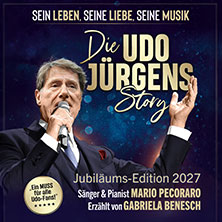 Die Udo Jürgens Story - Sein Leben, seine Liebe, seine Musik! 25.09.2027 Badnerlandhalle
